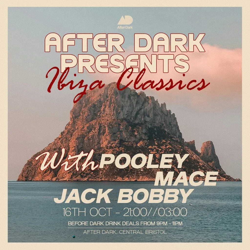 Flyer for After Dark Presents.. Ibiza Classics w/ Pooley, Mace, Jack Bobby