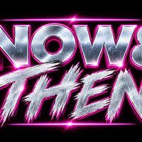 Flyer for Now and then