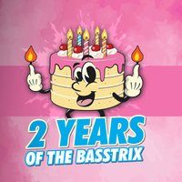 Flyer for The Basstrix presents: 2 Years Of The Basstrix!