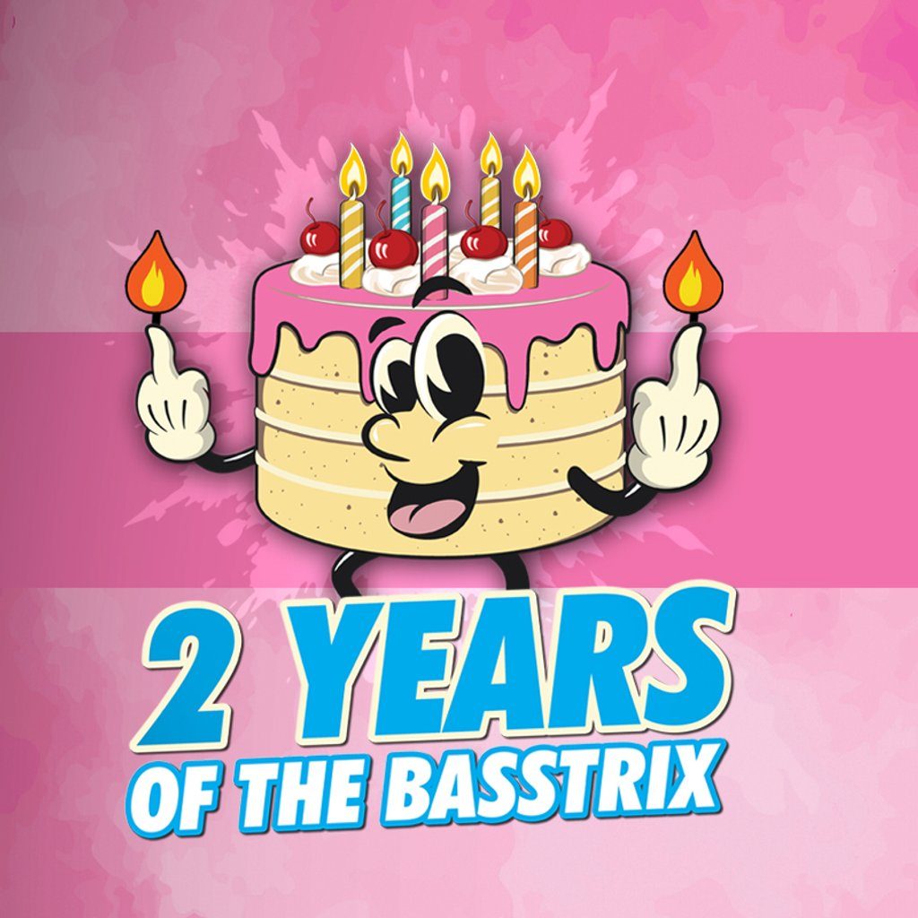 Flyer for The Basstrix presents: 2 Years Of The Basstrix!