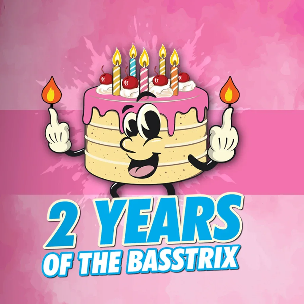 Flyer for The Basstrix presents: 2 Years Of The Basstrix!