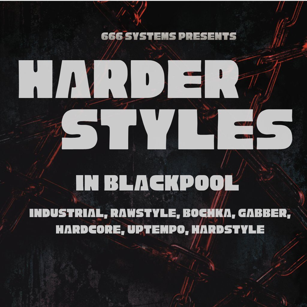 Flyer for Harder Styles In Blackpool - 666 Systems
