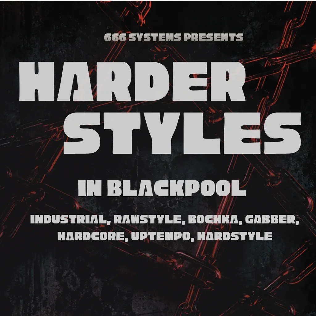 Flyer for Harder Styles In Blackpool - 666 Systems