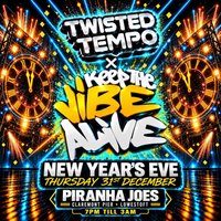 Flyer for TWISTED TEMPO x KEEP THE VIBE ALIVE - NYE 26/27