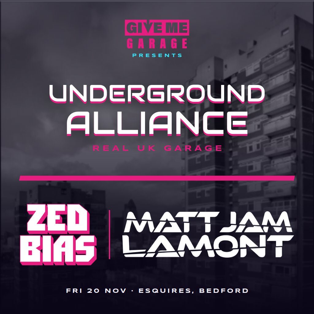 Flyer for GIVE ME GARAGE Presents UNDERGROUND ALLIANCE