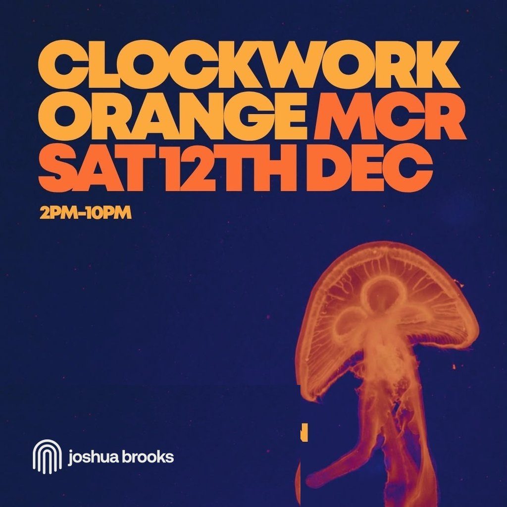 Flyer for Clockwork Orange MCR | Joshua Brooks Manchester