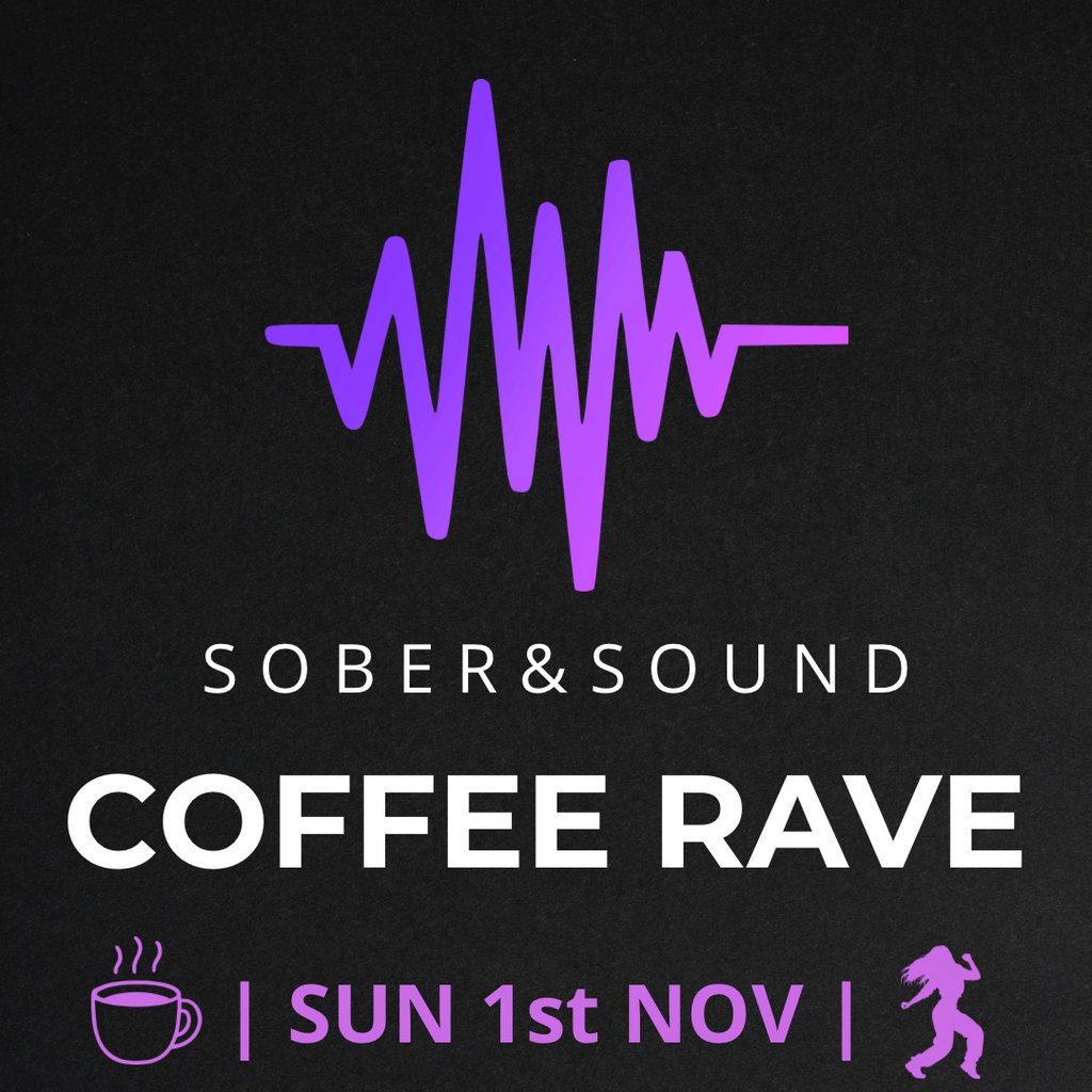 Flyer for Sober & Sound - Coffee Rave  - 1/11/2026