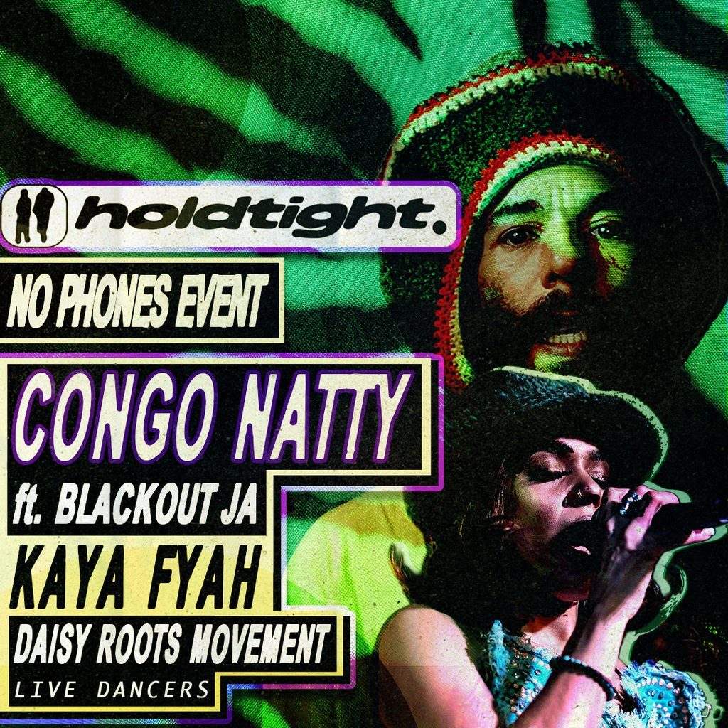 Flyer for CONGO NATTY / KAYA FYAH  - holdtight. / No Phones Party / Jungle