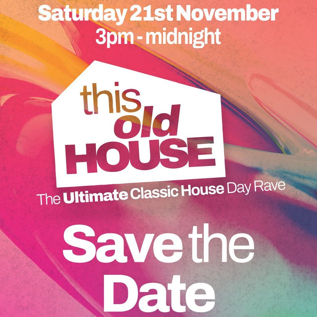 Flyer for This Old House: The Ultimate Classic House Day Rave