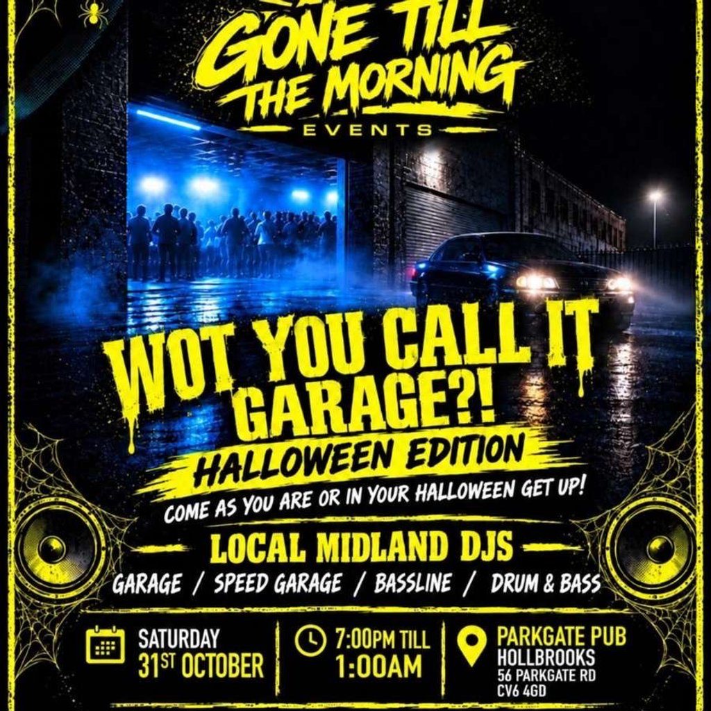 Flyer for Gone till the morning events presents What you call it garage?!