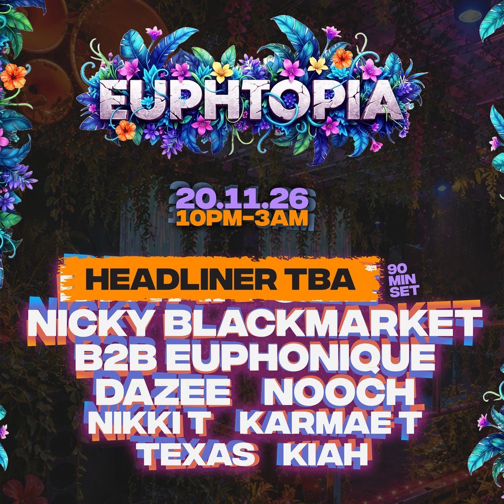 Flyer for Euphtopia: Secret Headliner TBA, Nicky Blackmarket & More